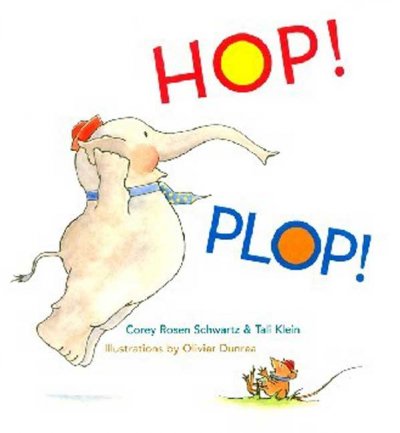 Hop! plop! / Corey Rosen Schwartz & Tali Klein ; illustrations by Olivier Dunrea.
