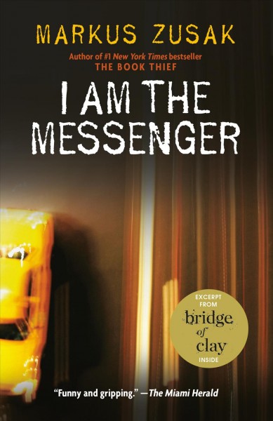 I am the messenger / Markus Zusak.