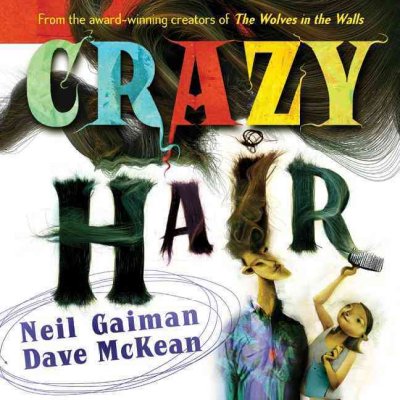 Crazy hair / Neil Gaiman & [illustrated by] Dave McKean. --.