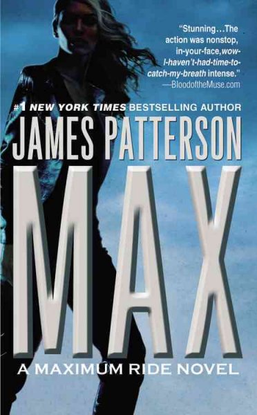 Max : a Maximum Ride novel / James Patterson.
