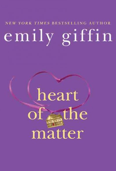 Heart of the matter / Emily Giffin.