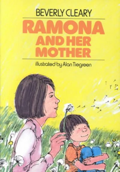 Ramona and her mother / Beverly Cleary ; illustrated by Alan Tiegreen ; [illustrated by Jacqueline Rogers].