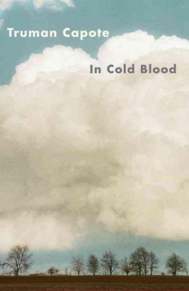 In cold blood : a true account of a multiple murder and its consequences / Truman Capote.