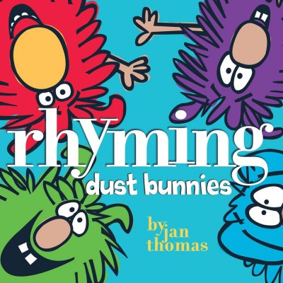 Rhyming dust bunnies / by Jan Thomas.