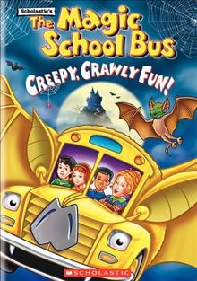 The magic school bus. Creepy crawly fun [videorecording].
