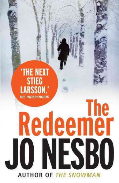 The redeemer / A Harry Hole novel No. 6 / Jo Nesbo ; translated from the Norwegian by Don Bartlett.