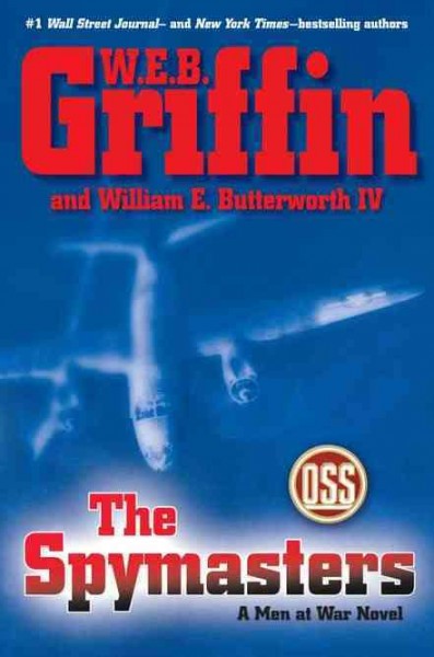 The spymasters / W.E.B. Griffin and William E. Butterworth IV. 