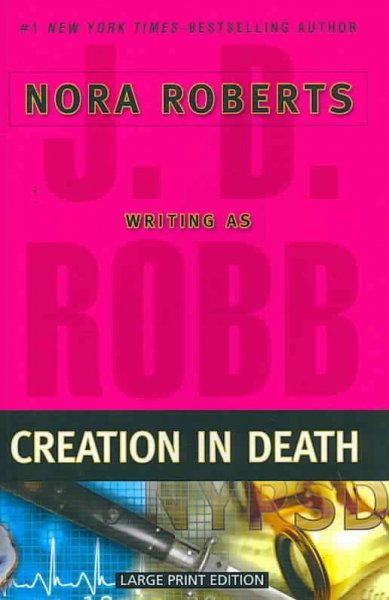 Creation in death / by J. D. Robb.