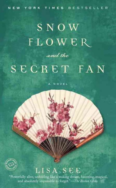 Snow Flower and the secret fan : a novel / Lisa See.