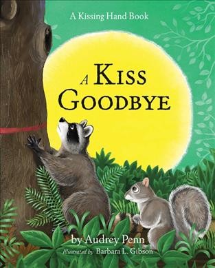 A kiss goodbye / Audrey Penn ; illustrated by Barbara L. Gibson.