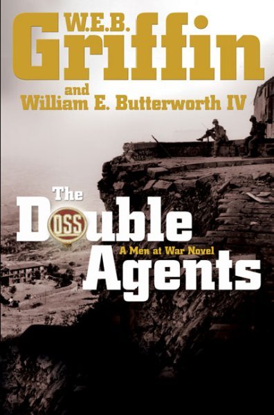 The double agents / W.E.B. Griffin and William E. Butterworth IV.