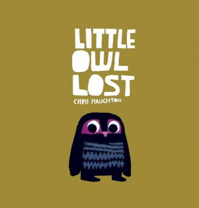 Little Owl lost / Chris Haughton.