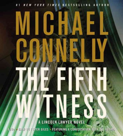 The fifth witness [sound recording (CD)] / Michael Connelly ; read by Peter Giles.