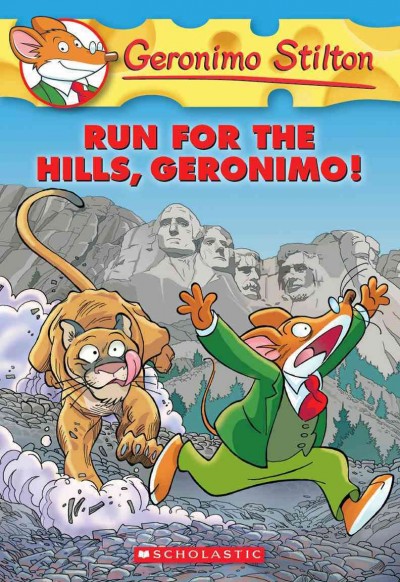 Run for the hills, Geronimo! / [text by Geronimo Stilton ; illustrations by WASABI studio (pencils) and Christian Aliprandi (color)].