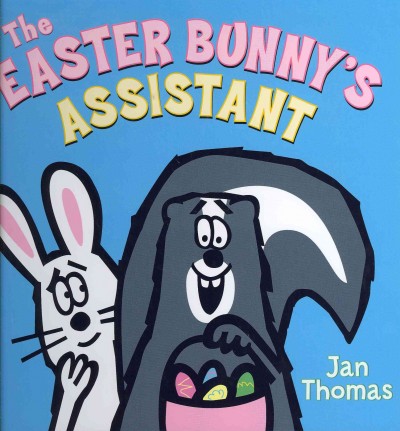The Easter Bunny's assistant / Jan Thomas.