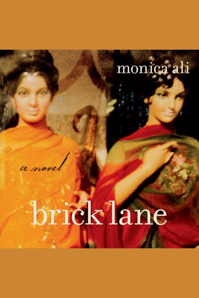 Brick lane [electronic resource] : [a novel] / Monica Ali.