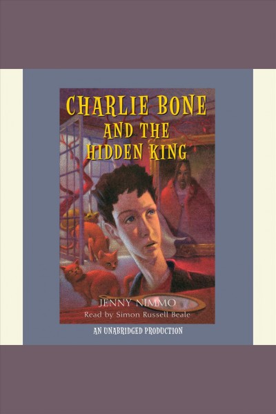 Charlie Bone and the hidden king [electronic resource] / Jenny Nimmo.