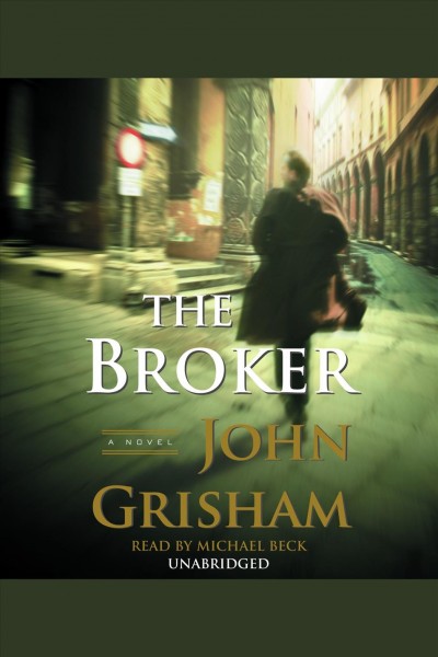 The broker [electronic resource] / John Grisham.