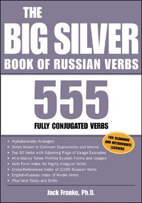 The big silver book of Russian verbs [electronic resource] : 555 fully conjugated verbs / Jack E. Franke.