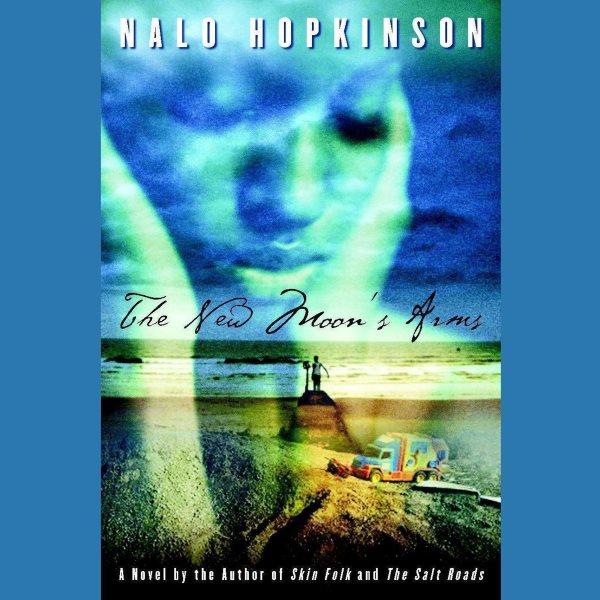 The new moon's arms [electronic resource] / Nalo Hopkinson.