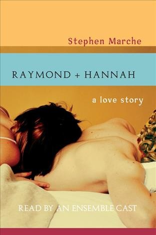 Raymond and Hannah [electronic resource] / Stephen Marche.