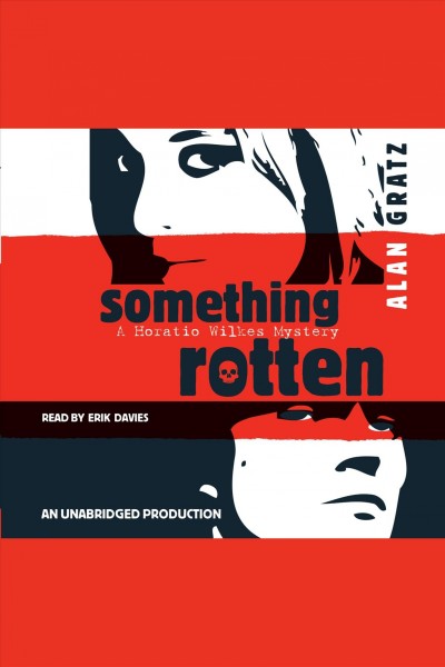 Something rotten [electronic resource] : [a Horatio Wilkes mystery] / Alan Gratz.