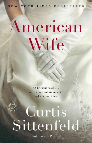 American wife [electronic resource] : a novel / Curtis Sittenfeld.