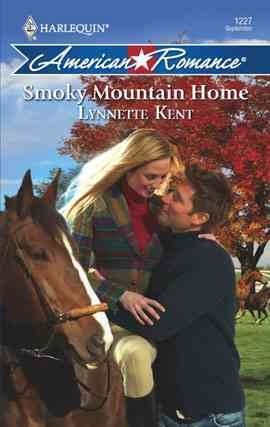 Smoky Mountain home [electronic resource] / Lynnette Kent.