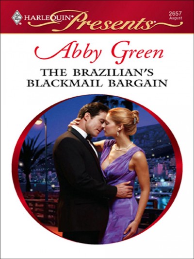 The Brazilian's blackmail bargain [electronic resource] / Abby Green.