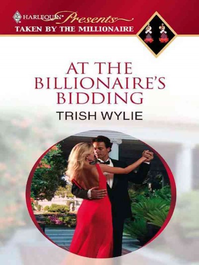 At the billionaire's bidding [electronic resource] / Trish Wylie.