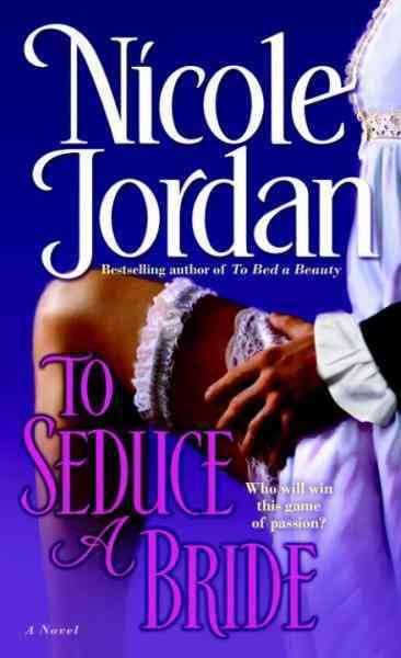 To seduce a bride [electronic resource] : a novel / Nicole Jordan.