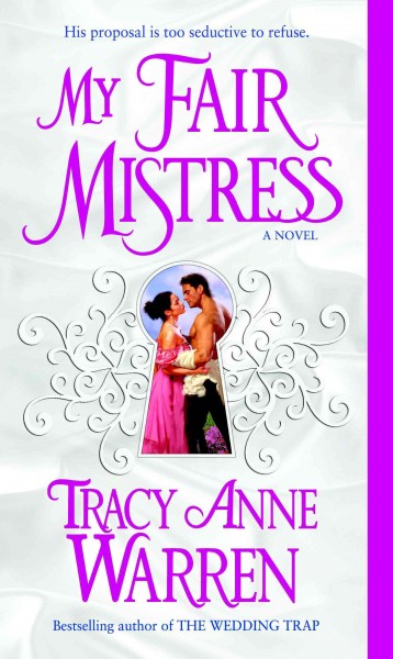 My fair mistress [electronic resource] : a novel / Tracy Anne Warren.