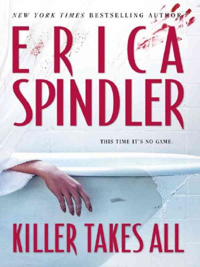 Killer takes all [electronic resource] / Erica Spindler.
