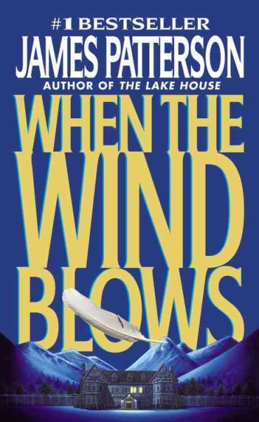 When the wind blows [electronic resource] / James Patterson.