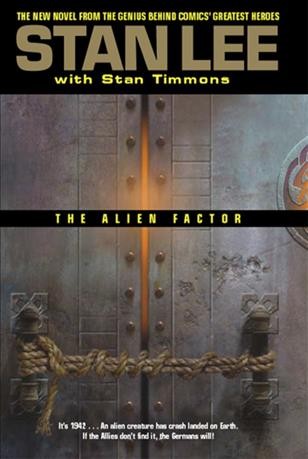 The alien factor [electronic resource] / Stan Lee with Stan Timmons.