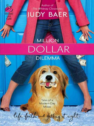 Million dollar dilemma [electronic resource] / Judy Baer.