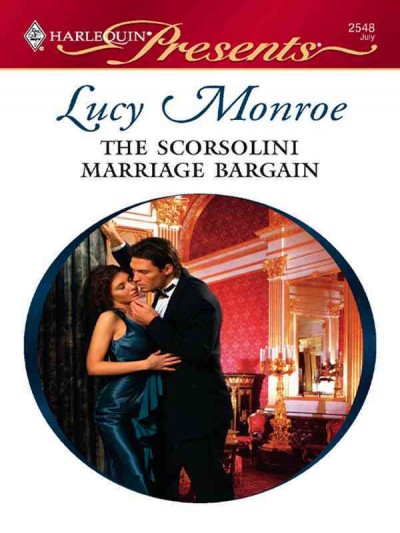 The Scorsolini marriage bargain [electronic resource] / Lucy Monroe.