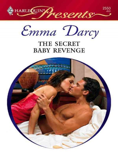 The secret baby revenge [electronic resource] / Emma Darcy.