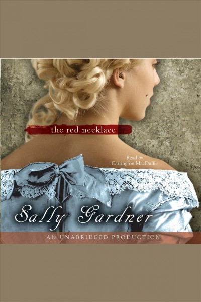 The red necklace [electronic resource] : a novel of the French Revolution / Sally Gardner.