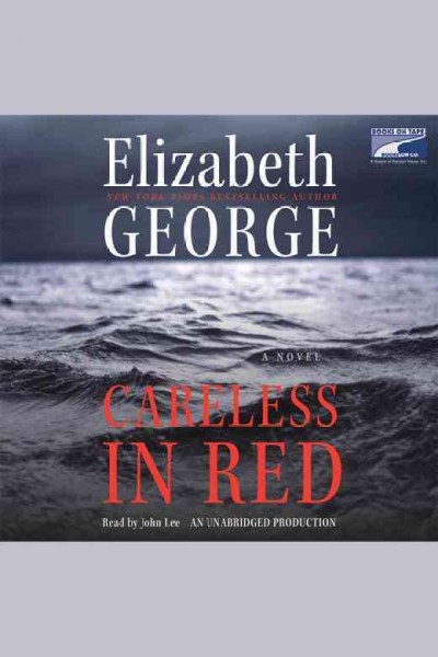 Careless in red [electronic resource] : a novel / Elizabeth George.
