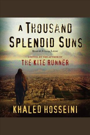 A thousand splendid suns [electronic resource] / Khaled Hosseini.