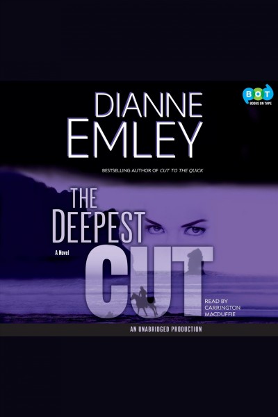 The deepest cut [electronic resource] : a novel / Dianne Emley.