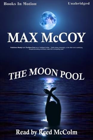 The moon pool [electronic resource] / by Max McCoy.