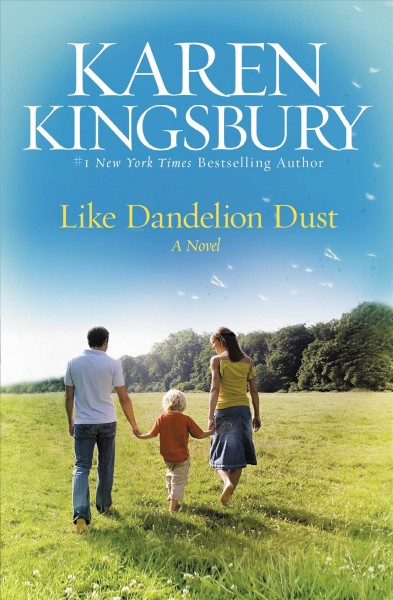 Like dandelion dust [electronic resource] / Karen Kingsbury.