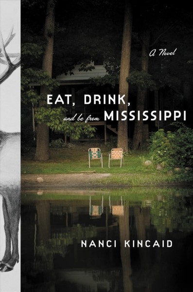 Eat, drink, and be from Mississippi [electronic resource] : a novel / Nanci Kincaid.