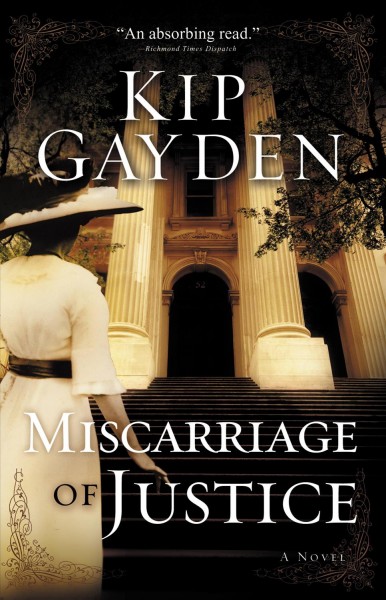Miscarriage of justice [electronic resource] : a novel / Kip Gayden.