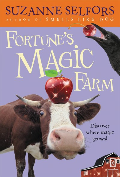 Fortune's magic farm [electronic resource] / Suzanne Selfors ; illustrated by Catia Chien.