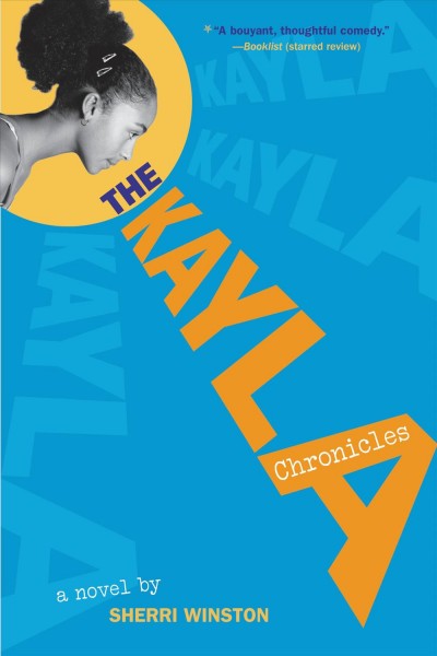 The Kayla chronicles [electronic resource] : a novel / by Sherri Winston.