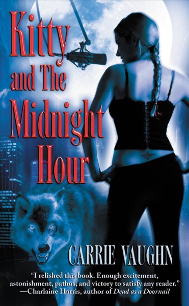 Kitty and the midnight hour [electronic resource] / Carrie Vaughn.