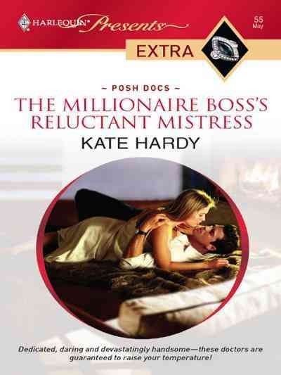 The millionaire boss's reluctant mistress [electronic resource] / Kate Hardy.